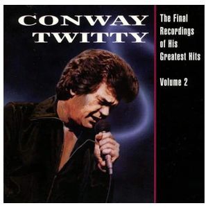 Conway Twitty: The Final Recordings of His Greatest Hits, Vol. 2 [LP] - VINYL Product Image