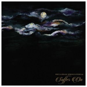 Wicca Phase Springs Eternal: Suffer On [LP] - VINYL Product Image