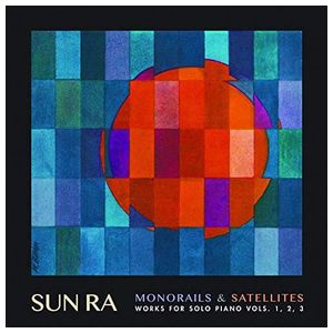 Sun Ra: Monorails & Satelites: Works for Solo Piano, Vols. 1-3 [Deluxe Edition] [LP] - VINYL Product Image