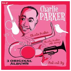 Charlie Parker: Bird and Diz/Charlie Parker/Charlie Parker With Dizzy Gilespie [LP] - VINYL Product Image