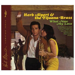 Herb Alpert & the Tijuana Brass: What Now My Love [LP] - VINYL Product Image