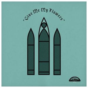 Various Artists: Give Me My Flowers [LP] - VINYL Product Image