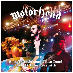 Motörhead: Better Motorhead Than Dead [Live at Hammersmith] [LP] - VINYL Product Image