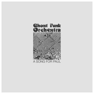Ghost Funk Orchestra: A Song for Paul [LP] - VINYL Product Image