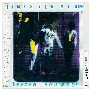 Times New Viking: Dancer Equired! [LP] - VINYL Product Image