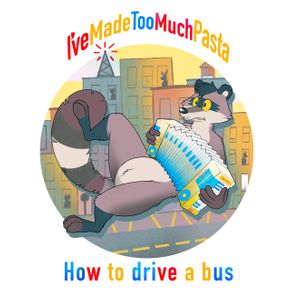 I've Made Too Much Pasta: How to Drive a Bus [LP] - VINYL Product Image