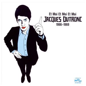 Jacques Dutronc: Et Moi et Moi et Moi: Jacques Dutronc 1966-69 [LP] - VINYL Product Image