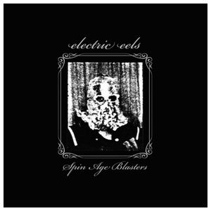 The Electric Eels: Spin Age Blasters [LP] - VINYL Product Image