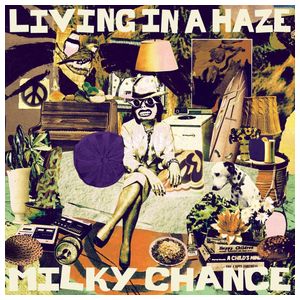 Milky Chance: Living in a Haze [LP] - VINYL Product Image