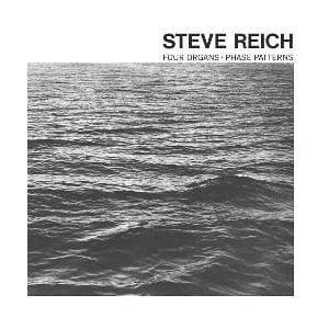 Steve Reich: Reich: Four Organs; Phase Patterns [LP] - VINYL Product Image