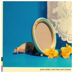 Justin Golden: Hard Times and a Woman [LP] - VINYL Product Image