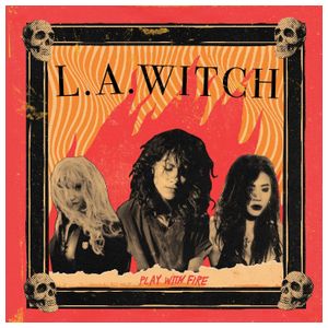 L.A. Witch: Play With Fire [LP] - VINYL Product Image