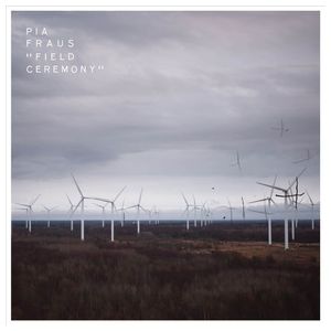 Pia Fraus: Field Ceremony [LP] - VINYL Product Image