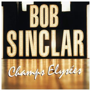 Bob Sinclar: Champs Elysées [LP] - VINYL Product Image
