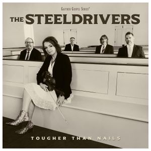 The SteelDrivers: Tougher Than Nails [LP] - VINYL Product Image