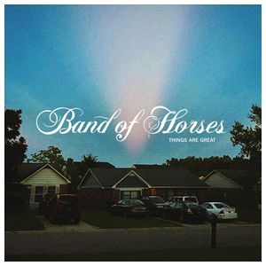 Band of Horses: Things Are Great [LP] - VINYL Product Image