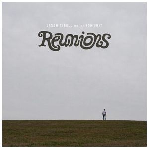 Jason Isbell & the 400 Unit: Reunions [LP] - VINYL Product Image