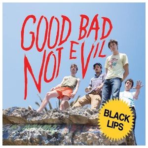 Black Lips: Good Bad Not Evil [LP] - VINYL Product Image