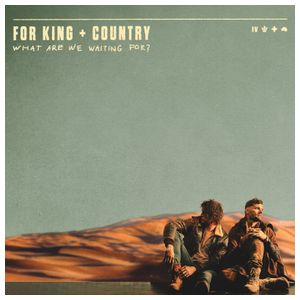 for KING & COUNTRY: What Are We Waiting For? [LP] - VINYL Product Image
