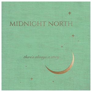 Midnight North: There's Always a Story [LP] - VINYL Product Image