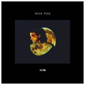 Wild Pink: Ilysm [LP] - VINYL Product Image