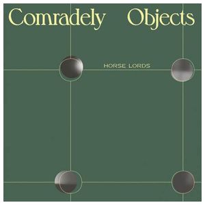 Horse Lords: Comradely Objects [LP] [VINYL] Product Image