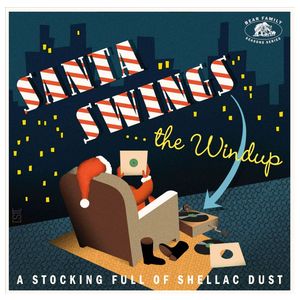Various Artists: Santa Swings the Windup: 28 Christmas Stockings Full of Shellac Dust [LP] - VINYL Product Image