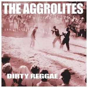 The Aggrolites: Dirty Reggae [LP] - VINYL Product Image