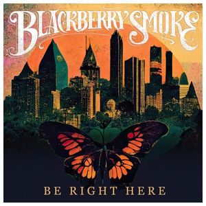 Blackberry Smoke: Be Right Here [LP] - VINYL Product Image