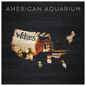 American Aquarium: Wolves [LP] - VINYL Product Image