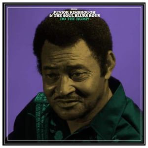 Junior Kimbrough: Do the Rump! [LP] - VINYL Product Image
