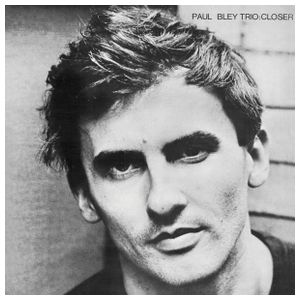 Paul Bley: Closer [2017 Vinyl Reissue] [LP] [LP] - VINYL Product Image