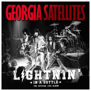 The Georgia Satellites: Lightnin' in a Bottle: The Official Live Album [LP] - VINYL Product Image
