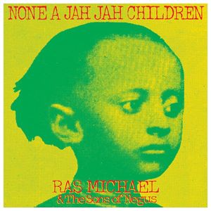 Ras Michael & the Sons of Negus: None a Jah Jah Children [LP] - VINYL Product Image