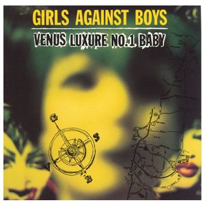 Girls Against Boys: Venus Luxure No. 1 Baby [LP] - VINYL Product Image