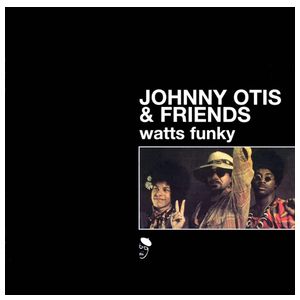 Johnny Otis: Watts Funky [LP] - VINYL Product Image