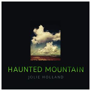 Jolie Holland: Haunted Mountain [LP] - VINYL Product Image