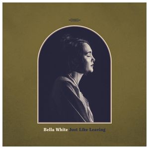 Bella White: Just Like Leaving [LP] - VINYL Product Image