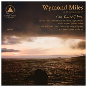 Wymond Miles: Cut Yourself Free [LP] - VINYL Product Image