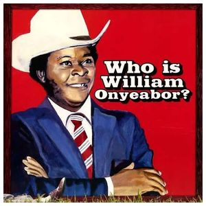 William Onyeabor: World Psychedelic Classics, Vol. 5: Who Is William Onyeabor? [LP] - VINYL Product Image