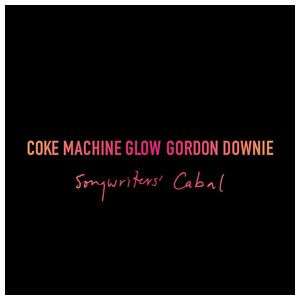 Gord Downie: Coke Machine Glow [LP] - VINYL Product Image