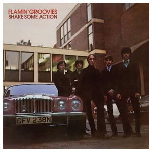 Flamin' Groovies: Shake Some Action [CD] Product Image