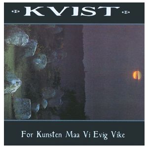 Kvist: For Kunsten Maa Vi Evig Vike [LP] - VINYL Product Image