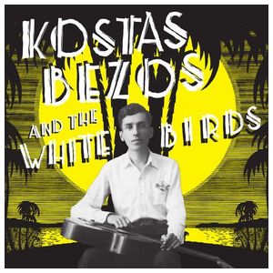 White Birds: Kostas Bezos & the White Birds [LP] - VINYL Product Image