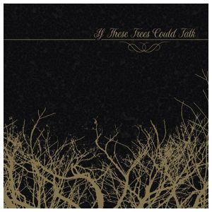 If These Trees Could Talk: If These Trees Could Talk [LP] [VINYL] Product Image
