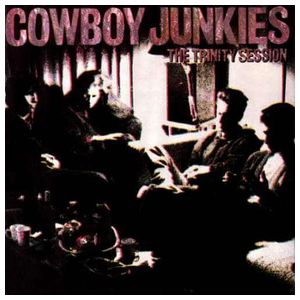 Cowboy Junkies: The Trinity Session [LP] - VINYL Product Image