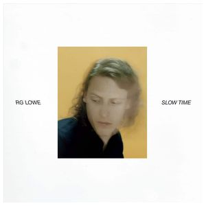 RG Lowe: Slow Time [LP] - VINYL Product Image