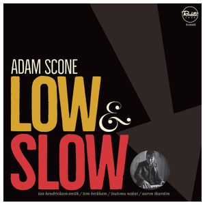 Adam Scone: Low & Slow [LP] - VINYL Product Image