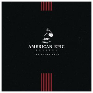 Various Artists: American Epic [Original Motion Picture Soundtrack] [LP] - VINYL Product Image