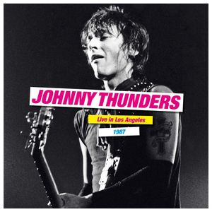 Johnny Thunders: Live in Los Angeles 1987 [LP] [VINYL] Product Image